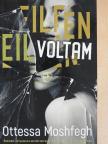 Ottessa Moshfegh - Eileen voltam [antikvár]