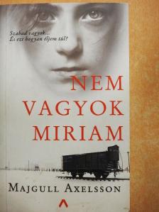 Majgull Axelsson - Nem vagyok Miriam [antikvár]