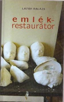 Lázár Balázs - Emlékrestaurátor [antikvár]