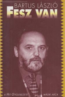 Bartus László - Fesz van [antikvár]