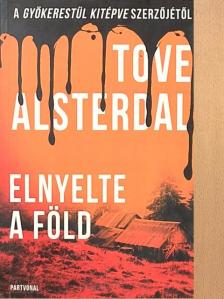 Tove Alsterdal - Elnyelte a föld [antikvár]