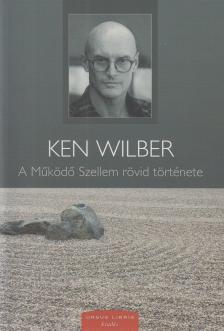 Ken Wilber - A Működő Szellem rövid története [antikvár]