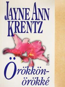 Jayne Ann Krentz - Örökkön-örökké [antikvár]
