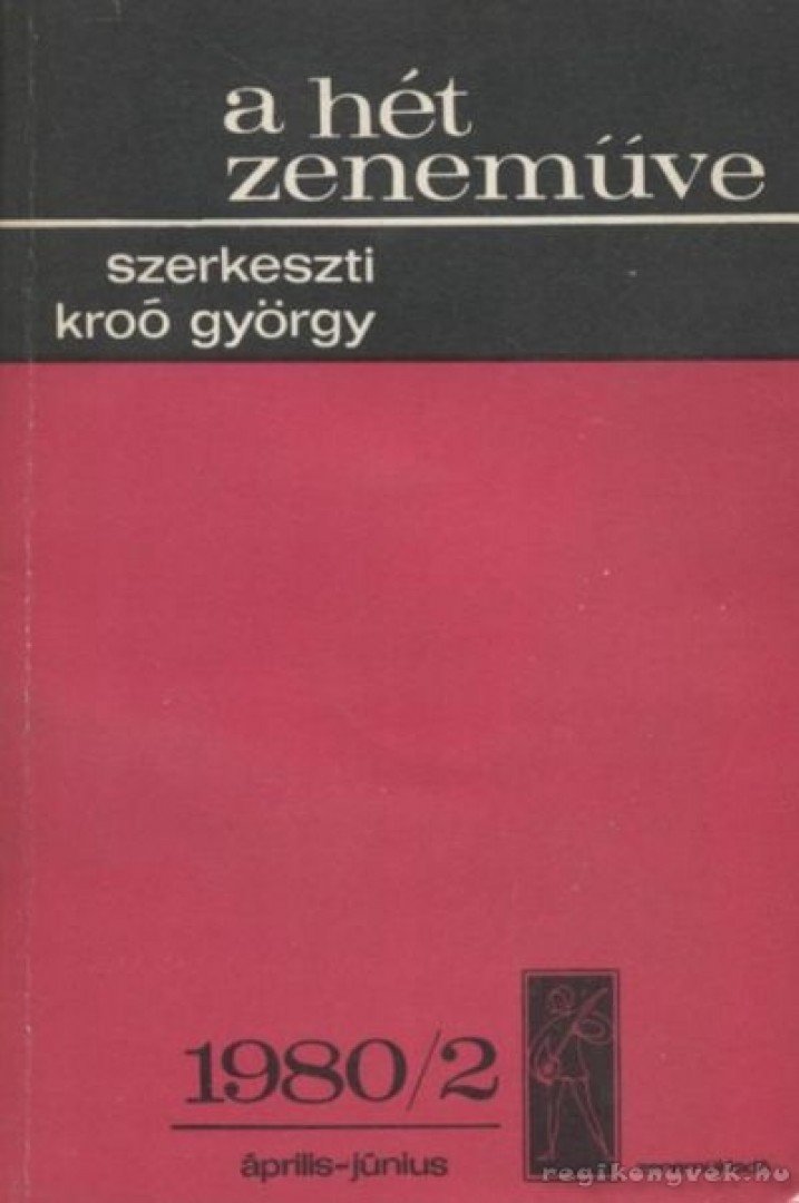 KROÓ GYÖRGY - A hét zeneműve 1980/2 április-június [antikvár]