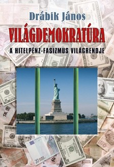 DRÁBIK JÁNOS - Világdemokratúra [eKönyv: epub, mobi]