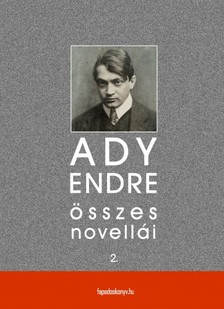 Ady Endre - Ady Endre összes novellái II. kötet [eKönyv: epub, mobi]