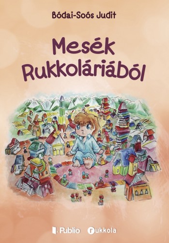 Bódai-Soós Judit - Mesék Rukkoláriából [eKönyv: epub, mobi]