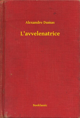 Alexandre DUMAS - L'avvelenatrice [eKönyv: epub, mobi]