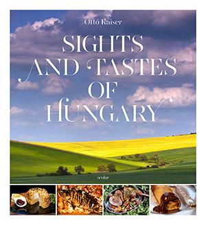 KAISER OTTÓ - SIGHTS AND TASTES OF HUNGARY