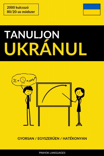 Tanuljon Ukránul - Gyorsan / Egyszerűen / Hatékonyan [eKönyv: epub, mobi]