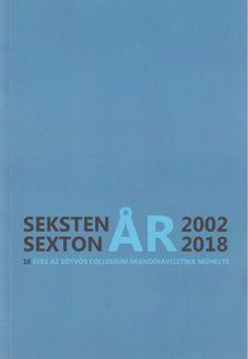 Bangó Adrienn Lídia, Pinezits Regina Dorina, Csúr Gábor Attila, Németh Viola, Teplán Ágnes, Szabó Adrienn, Kató Áron, Mertl Tímea, Árni Björnsson - Seksten/Sexton år [antikvár]
