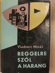 Vladimir Minác - Reggelre szól a harang [antikvár]
