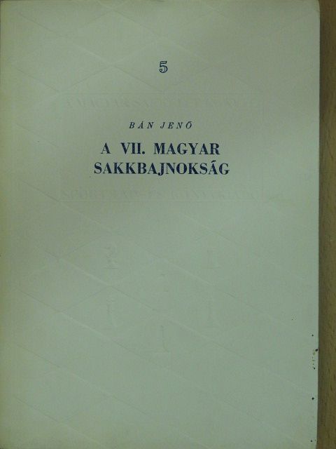 Bán Jenő - A VII. magyar sakkbajnokság [antikvár]