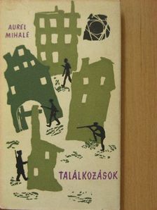 Aurel Mihale - Találkozások [antikvár]