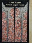Köves József - Álmaink idegen városa [antikvár]