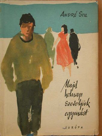 André Stil - Majd holnap szeretjük egymást [antikvár]