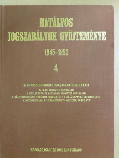 Dr. Hajagos Éva - Hatályos jogszabályok gyűjteménye 1945-1982. 4. (töredék) [antikvár]