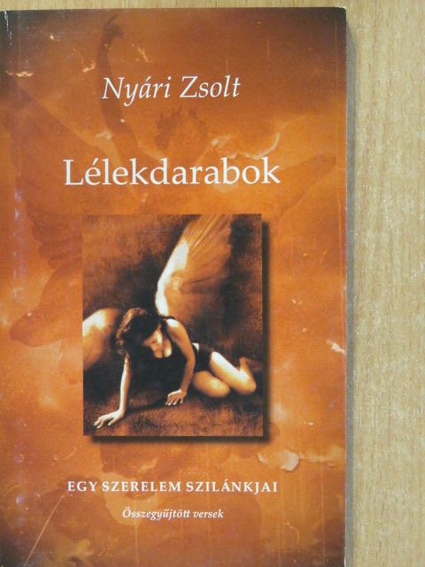 Nyári Zsolt - Lélekdarabok (dedikált példány) [antikvár]
