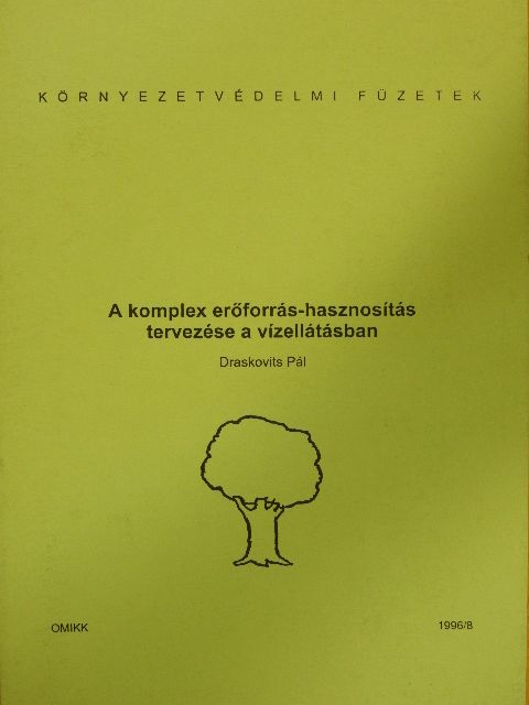 Draskovits Pál - A komplex erőforrás-hasznosítás tervezése a vízellátásban [antikvár]
