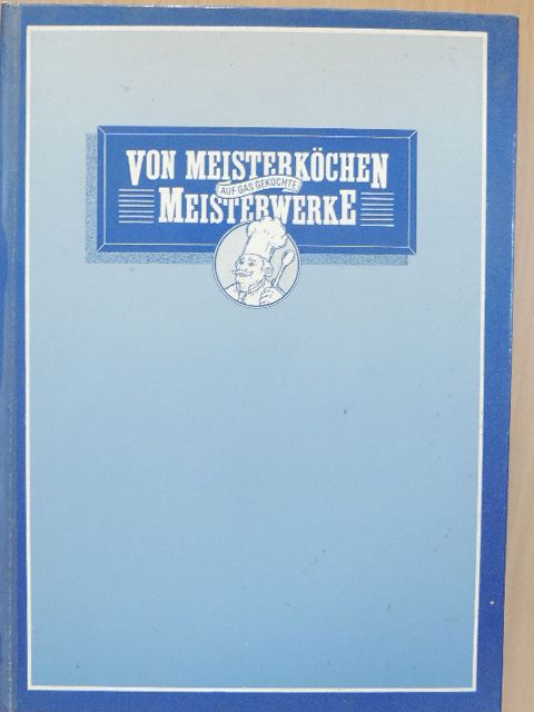 Von Meisterköchen Meisterwerke [antikvár]