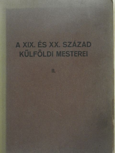 A XIX. és XX. század külföldi mesterei II. [antikvár]