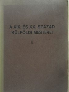 A XIX. és XX. század külföldi mesterei II. [antikvár]