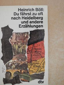 Heinrich Böll - Du fährst zu oft nach Heidelberg und andere Erzählungen [antikvár]