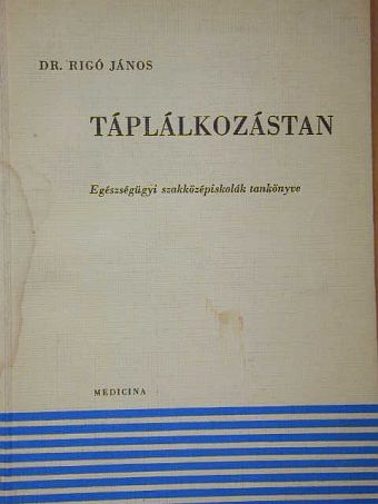 Dr. Rigó János - Táplálkozástan [antikvár]