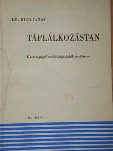 Dr. Rigó János - Táplálkozástan [antikvár]