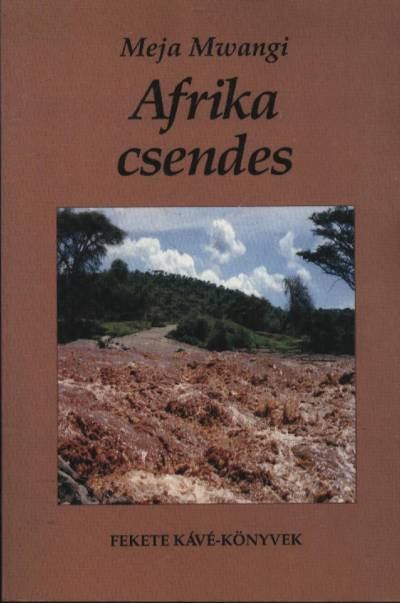 MWANGI, MEJA - Afrika csendes [antikvár]