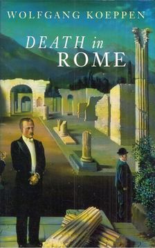 Wolfgang Koeppen - Death in Rome [antikvár]