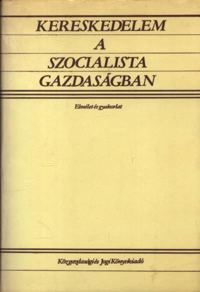 Dr. Forgács Tibor - Kereskedelem a szocialista gazdaságban [antikvár]