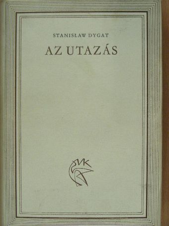 Stanislaw Dygat - Az utazás [antikvár]