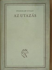 Stanislaw Dygat - Az utazás [antikvár]