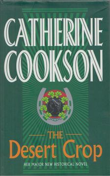 Catherine Cookson - The Desert Crop [antikvár]