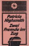 Patricia Highsmith - Zwei Fremde im Zug [antikvár]
