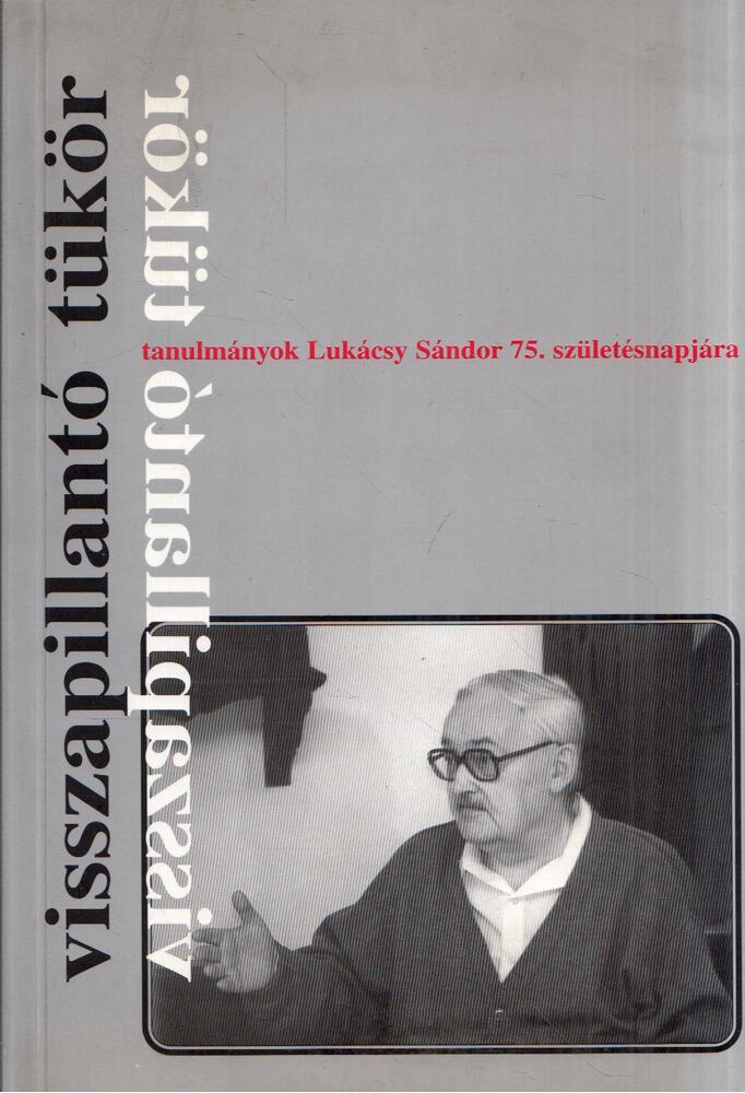 Kerényi Ferenc, Kecskeméti Gábor - Visszapillantó tükör - Tanulmányok Lukácsy Sándor 75. születésnapjára [antikvár]