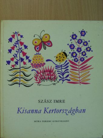 Szász Imre - Kisanna Kertországban [antikvár]