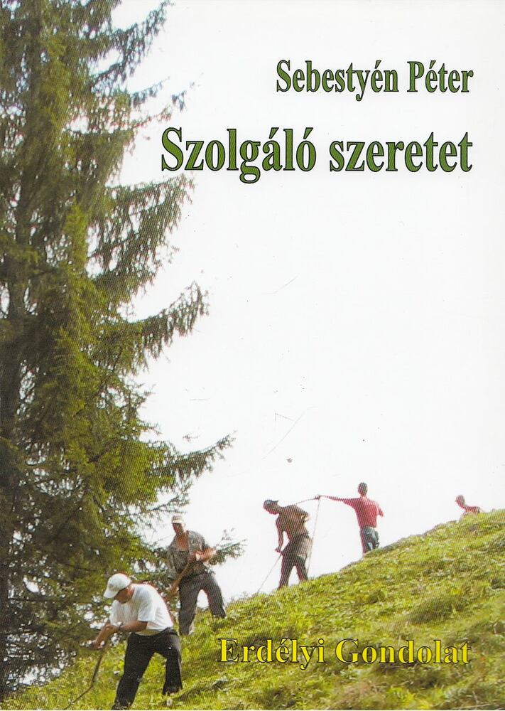 Sebestyén Péter - Szolgáló ​szeretet [antikvár]