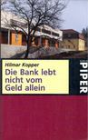 Hilmar Kopper - Die Bank lebt nicht vom Geld allein [antikvár]