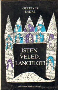 Gergely Endre - Isten veled, Lancelot [antikvár]