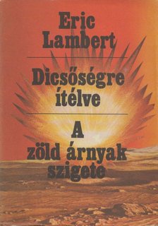 ERIC LAMBERT - Dicsőségre ítélve / A zöld árnyak szigete [antikvár]