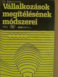Dr. Béhm Imre - Vállalkozások megítélésének módszerei [antikvár]