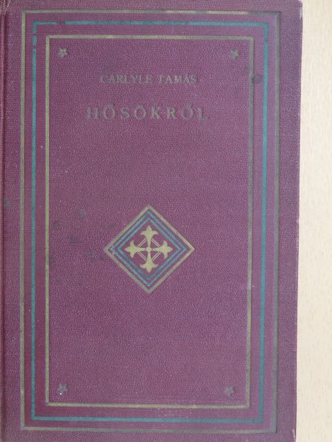 Carlyle Tamás - Hősökről [antikvár]