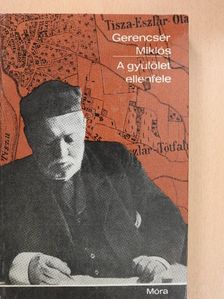 Gerencsér Miklós - A gyűlölet ellenfele [antikvár]