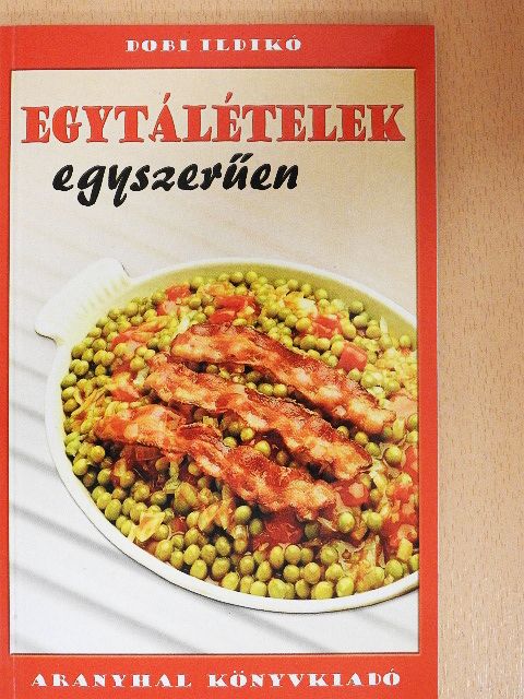 Dobi Ildikó - Egytálételek egyszerűen [antikvár]