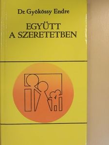 Dr. Gyökössy Endre - Együtt a szeretetben [antikvár]
