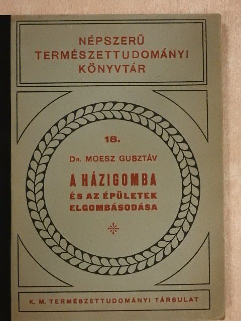 Beke Gábor - A házigomba és az épületek elgombásodása [antikvár]