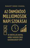 Singh Chahal Ranjot - Az Önműködő Milliomosok Napi Szokásai [eKönyv: epub, mobi]