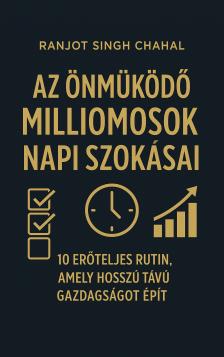 Singh Chahal Ranjot - Az Önműködő Milliomosok Napi Szokásai [eKönyv: epub, mobi]